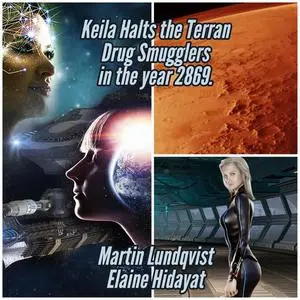 «Keila Halts the Terran Drug Smugglers in the year 2869.» by Martin Lundqvist