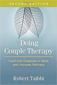 Doing Couple Therapy, Second Edition: Craft and Creativity in Work with Intimate Partners