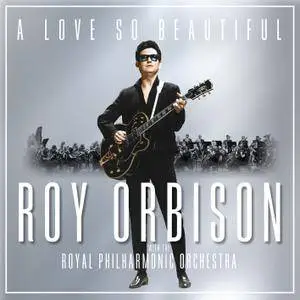 Roy Orbison - A Love So Beautiful: Roy Orbison & The Royal Philharmonic Orchestra (2017) [Official Digital Download 24/96]
