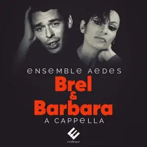 Ensemble Aedes, Mathieu Romano - Brel & Barbara: A cappella (2018)