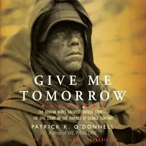 «Give Me Tomorrow» by Patrick K. O’Donnell