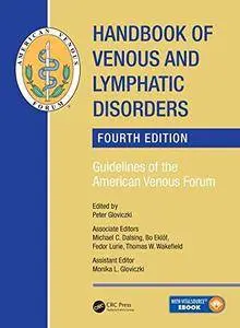 Handbook of Venous and Lymphatic Disorders: Guidelines of the American Venous Forum, Fourth Edition