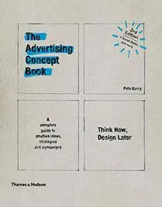 The Advertising Concept Book: Think Now, Design Later, 3rd Edition