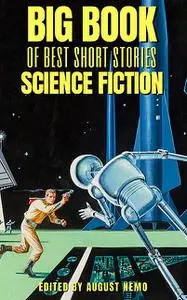 «Big Book of Best Short Stories – Specials – Science Fiction» by Abraham Merritt, August Nemo, Edgar Rice Burroughs, Fit