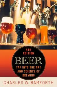 Beer : Tap into the Art and Science of Brewing, 4th Edition