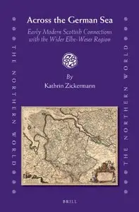 Across the German Sea: Early Modern Scottish Connections with the Wider Elbe-Weser Region (repost)