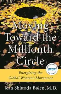 «Moving Toward the Millionth Circle» by Jean Shinoda Bolen