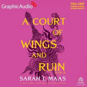 A Court of Wings and Ruin: A Court of Thorns and Roses, Book 3 [GraphicAudio] [Audiobook]