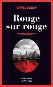 Rouge sur rouge - Edward Conlon