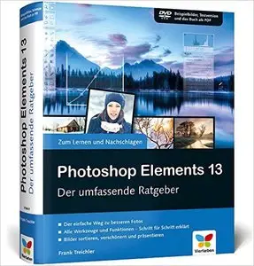 Photoshop Elements 13: Der umfassende Ratgeber
