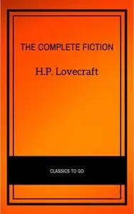 «H.P. Lovecraft: The Complete Fiction» by H.P. Lovecraft