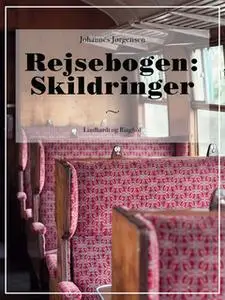 «Rejsebogen: Skildringer» by Johannes Jørgensen