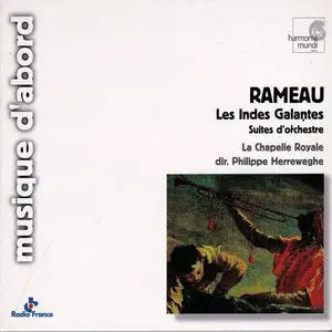 Orchestre de la Chapelle Royale, Philippe Herreweghe - Rameau: Les Indes Galantes (2000)
