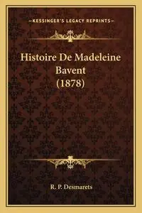 R.-P. Desmarets, "Histoire de Madeleine Bavent (1878)"
