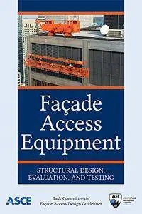 Façade Access Equipment: Structural Design, Evaluation, and Testing