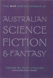 The MUP Encyclopedia of Australian Science Fiction & Fantasy - Edited By Paul Collins