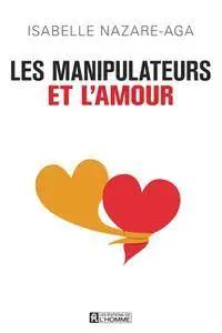 Isabelle Nazare-Aga, "Les manipulateurs et l'amour"