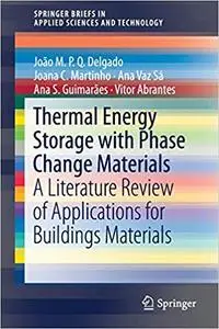 Thermal Energy Storage with Phase Change Materials: A Literature Review of Applications for Buildings Materials