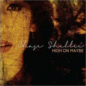 Chase Shellee - High On Maybe (2016)