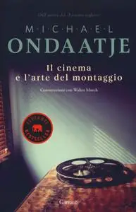 Michael Ondaatje - Il cinema e l’arte del montaggio