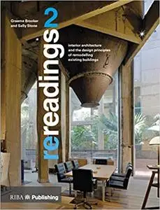 Re-readings: 2: Interior Architecture and the Principles of Remodelling Existing Buildings