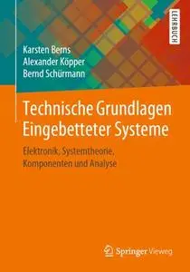 Technische Grundlagen Eingebetteter Systeme: Elektronik, Systemtheorie, Komponenten und Analyse