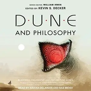 Dune and Philosophy: Minds, Monads, and Muad'Dib [Audiobook]