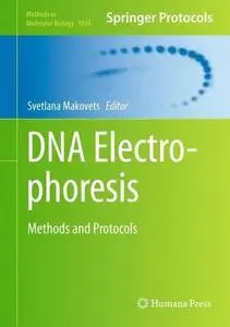 DNA Electrophoresis: Methods and Protocols