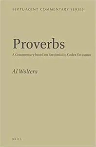 Proverbs A Commentary based on Paroimiai in Codex Vaticanus