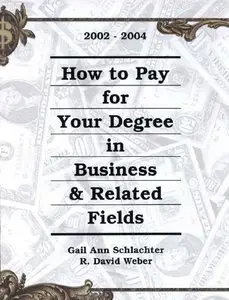 How to Pay for Your Degree in Business & Related Fields: 2002-2004
