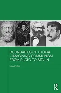 Boundaries of Utopia - Imagining Communism from Plato to Stalin