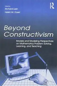 Beyond Constructivism: Models and Modeling Perspectives on Mathematics Problem Solving, Learning, and Teaching