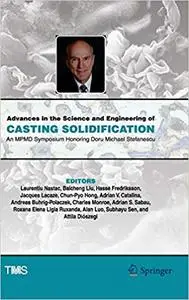 Advances in the Science and Engineering of Casting Solidification