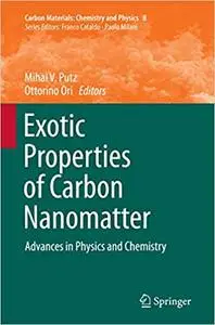 Exotic Properties of Carbon Nanomatter: Advances in Physics and Chemistry