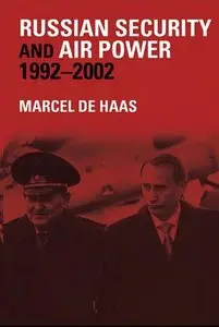 Russian Security and Air Power, 1992-2002 (Soviet (Russian) Military Theory and Practice) (Repost)