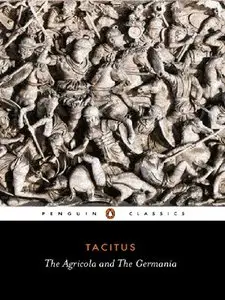 Tacitus - The Agricola and the Germania