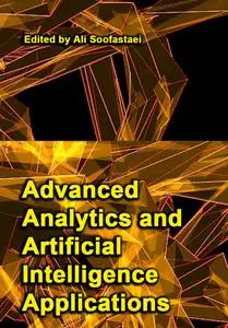 "Advanced Analytics and Artificial Intelligence Applications"  ed. by Ali Soofastaei