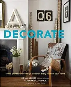 Decorate 1,000 Design Ideas for Every Room in Your Home