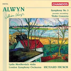 William Alwyn - Symphony No.3 & Violin Concerto (LSO, Richard Hickox, Lydia Mordkovitch Violin)