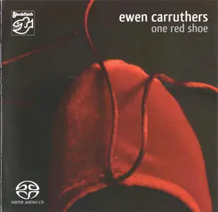 Ewen Carruthers - One Red Shoe (2009) {Hybrid-SACD // ISO & Hi-Res FLAC} 