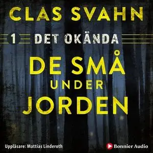 «De små under jorden» by Clas Svahn