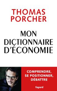 Thomas Porcher, "Mon dictionnaire d'économie : Comprendre, se positionner, débattre"