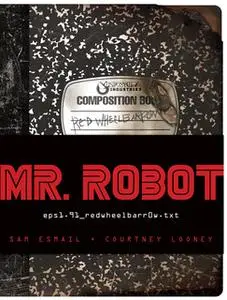 «MR. ROBOT: Red Wheelbarrow» by Sam Esmail,Courtney Looney