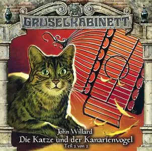 «Gruselkabinett - Folge 85: Die Katze und der Kanarienvogel - Teil 2» by John Willard