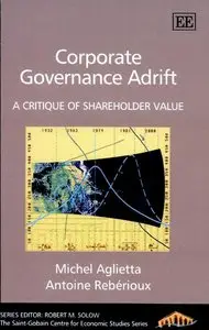 Corporate Governance Adrift: A Critique Of Shareholder Value (Saint-Gobain Centre for Economic Studies)