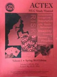 ACTEX Study Manual: SOA Exam MLC - Spring 2013 Edition