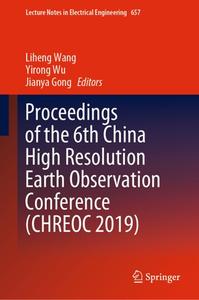 Proceedings of the 6th China High Resolution Earth Observation Conference (CHREOC 2019) (Repost)