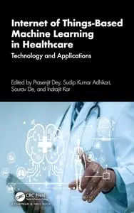 Internet of Things-Based Machine Learning in Healthcare: Technology and Applications