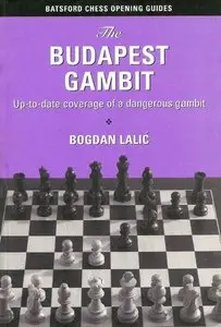 The Budapest Gambit: Up-to-Date Coverage of a Dangerous Gambit (Repost)