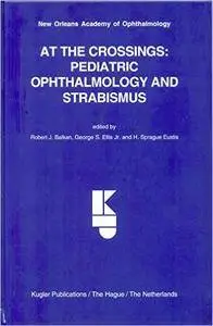 At the Crossings: Pediatric Ophthalmology and Strabismus